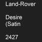 Preview: Land-Rover, Desire (Satin, 2427.